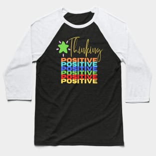 POSITIVE THINKING Baseball T-Shirt